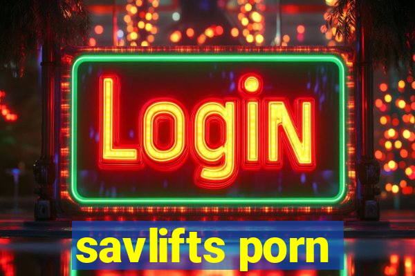 savlifts porn